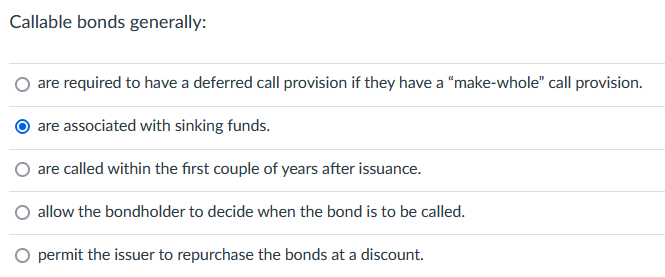 Solved Callable Bonds Generally: Are Required To Have A | Chegg.com