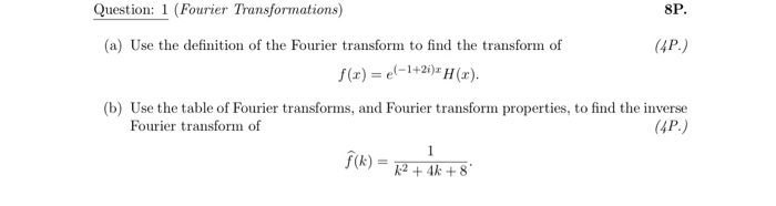 Solved Question: 1 (Fourier Transformations) 8P. (a) Use the | Chegg.com