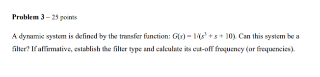 Problem 3 - 25 points A dynamic system is defined by | Chegg.com