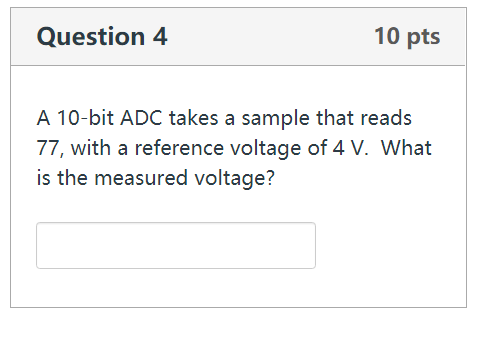 Solved Question 4 10 Pts A 10-bit ADC Takes A Sample That | Chegg.com