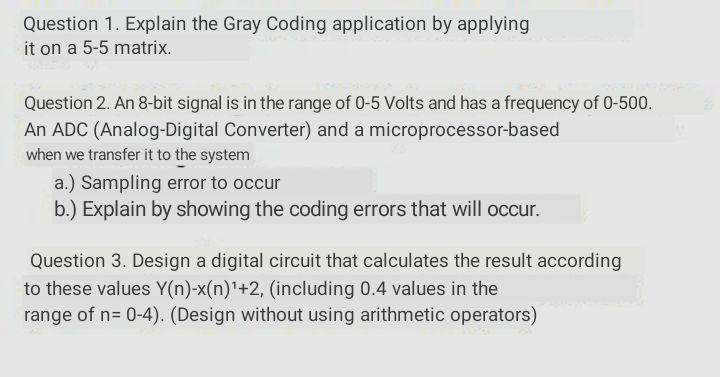 Solved Question 1. Explain the Gray Coding application by | Chegg.com