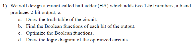 Solved 1) We will design a circuit called half adder (HA) | Chegg.com