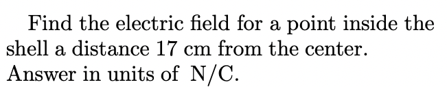 Solved Find the electric field for a point inside theshell a | Chegg.com