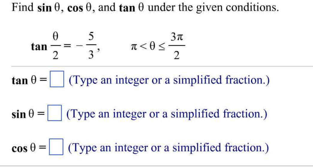 Solved Find sinθ,cosθ, and tanθ under the given conditions. | Chegg.com