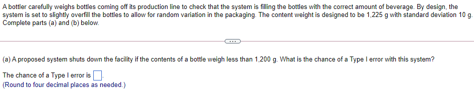 Solved A bottler carefully weighs bottles coming off its | Chegg.com