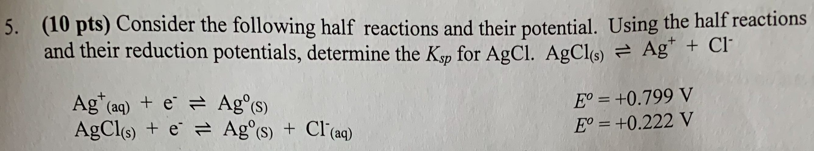 Solved 5. (10 pts) Consider the following half reactions and | Chegg.com