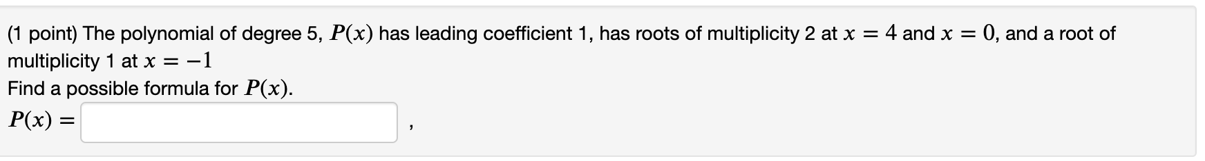 Solved (1 point) The polynomial of degree 5, P(x) has | Chegg.com