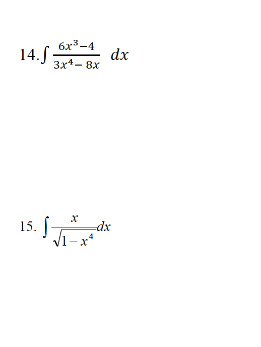 Solved 6x3-4 14.S. 3х4 – 8x dx 15. dx 11 - x4 | Chegg.com