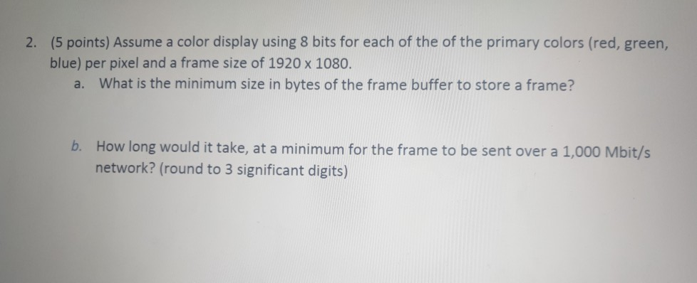 Solved 2. (5 points) Assume a color display using 8 bits for | Chegg.com