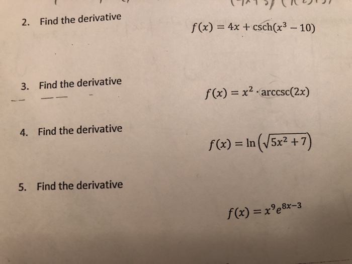 Solved 2. Find the derivative f(x) = 4x + csch(x3-10) 3. | Chegg.com ...