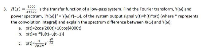 Solved 5000 S 500 3 H S Is The Transfer Function Of A Chegg Com