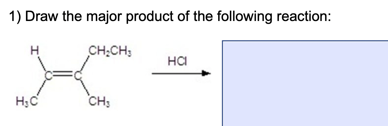 Solved 1) Draw the major product of the following Chegg com