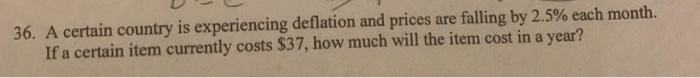 Solved 36, A certain country is experiencing deflation and | Chegg.com