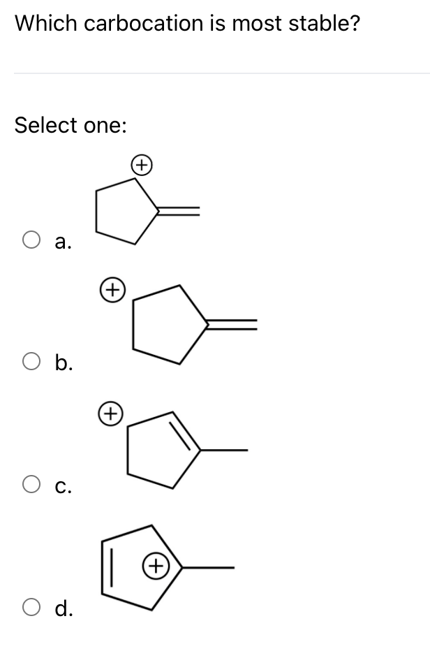 Solved Which Carbocation Is Most Stable? Select One: (+) O | Chegg.com