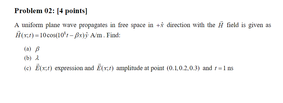 Solved A Uniform Plane Wave Propagates In Free Space In +x^ | Chegg.com