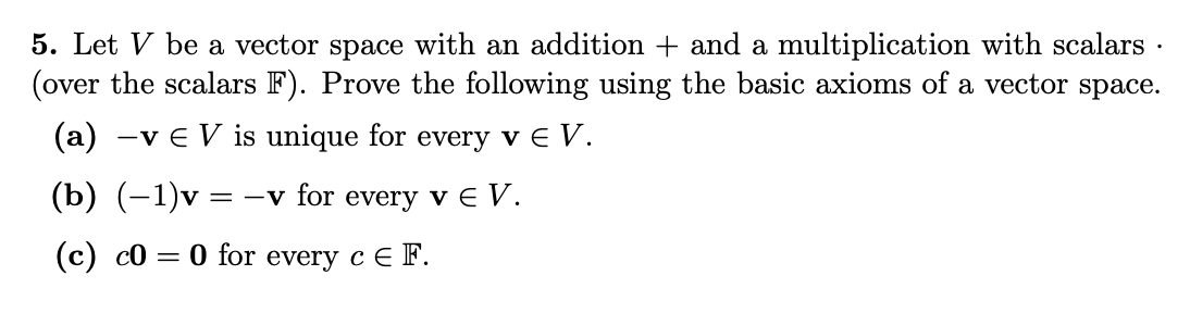 Solved 5. Let V be a vector space with an addition + and a | Chegg.com