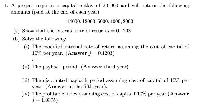Solved 1. A project requires a capital outlay of 30,000 and | Chegg.com