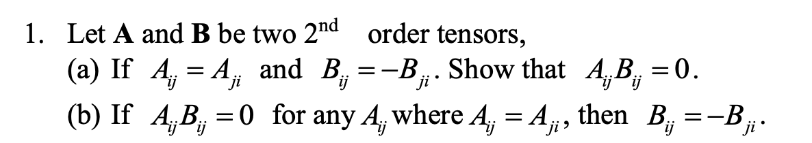 Solved 1. Let A And B Be Two 2nd Order Tensors, (a) If | Chegg.com