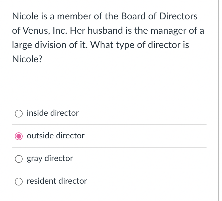 Nicole is a member of the Board of Directors of Venus, Inc. Her husband is the manager of a large division of it. What type o
