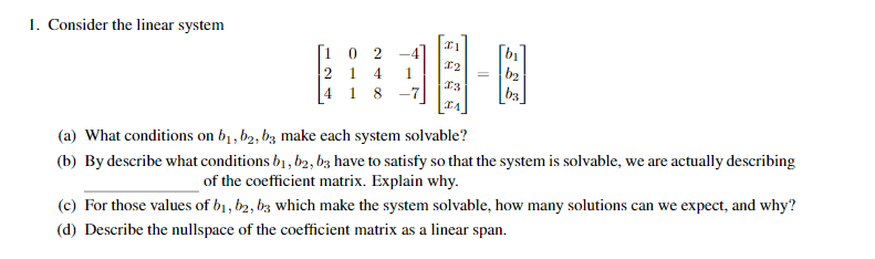 Solved 1. Consider the linear system i 1 0 2 21 4 4 1 8 1 -7 | Chegg.com