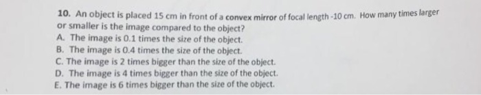 Solved 10. An object is placed 15 cm in front of a convex | Chegg.com
