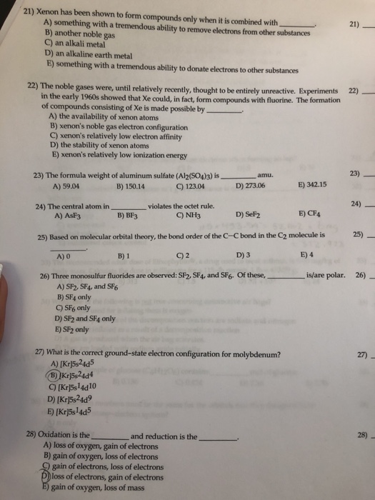 Solved 21) Xenon has been shown to form compounds only when