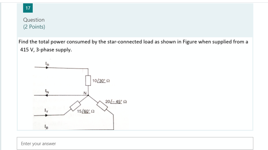 Solved 17 Question (2 Points) Find The Total Power Consumed | Chegg.com