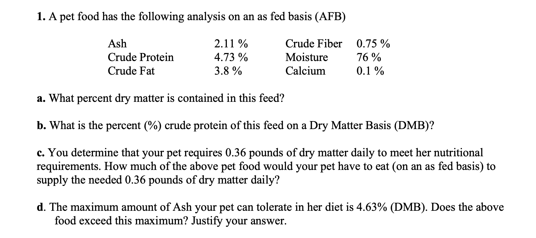 Solved 1. A pet food has the following analysis on an as fed