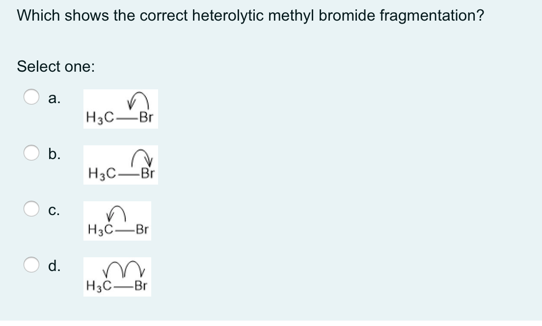 Solved Which shows the correct heterolytic methyl bromide | Chegg.com