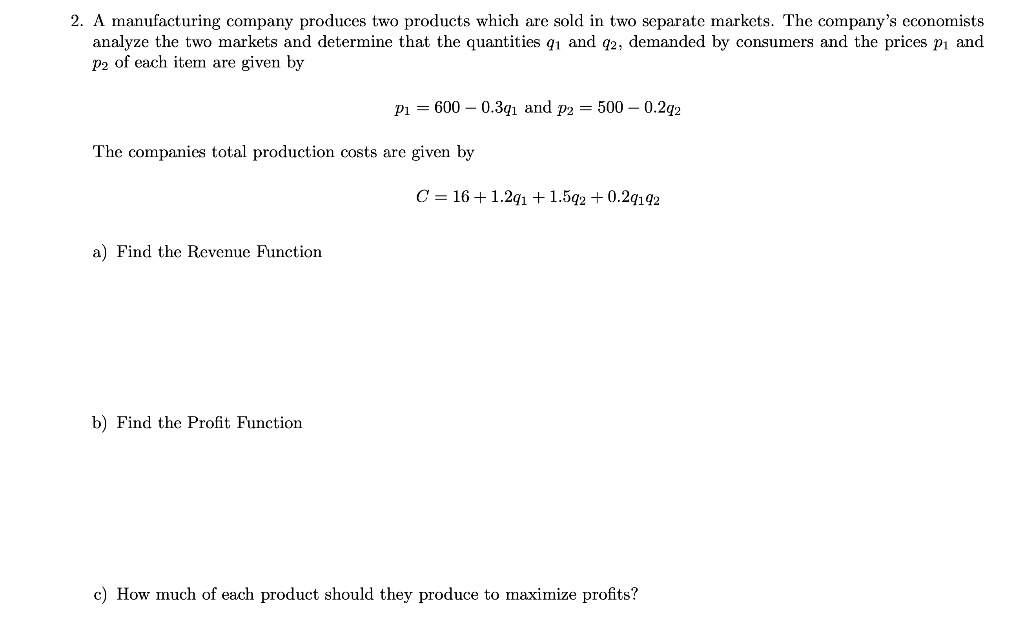 Solved 2. A manufacturing company produces two products | Chegg.com