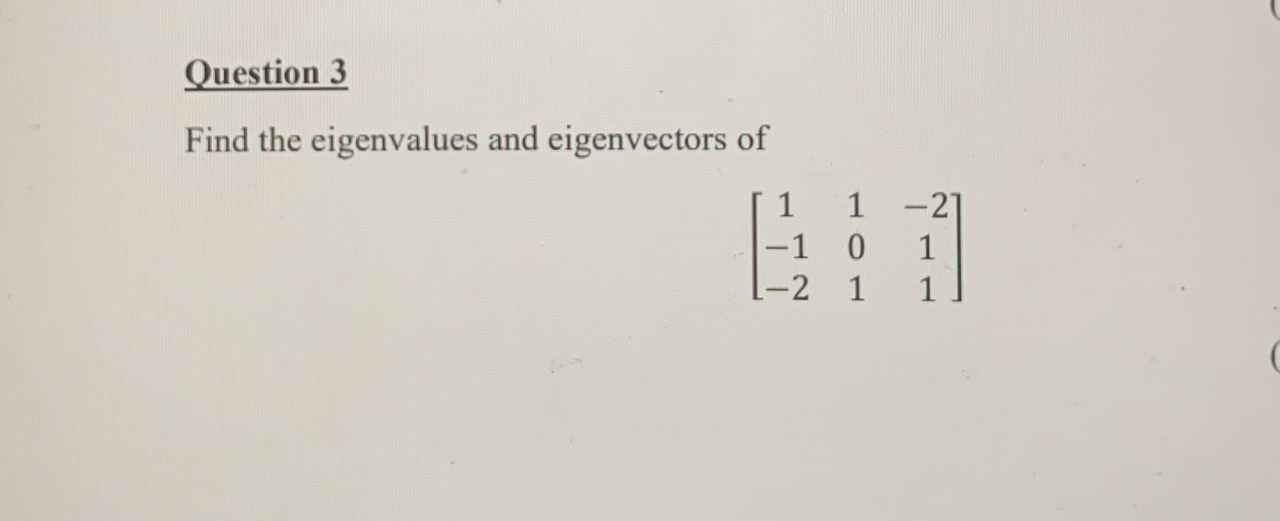 Solved Find The Eigenvalues And Eigenvectors Of | Chegg.com