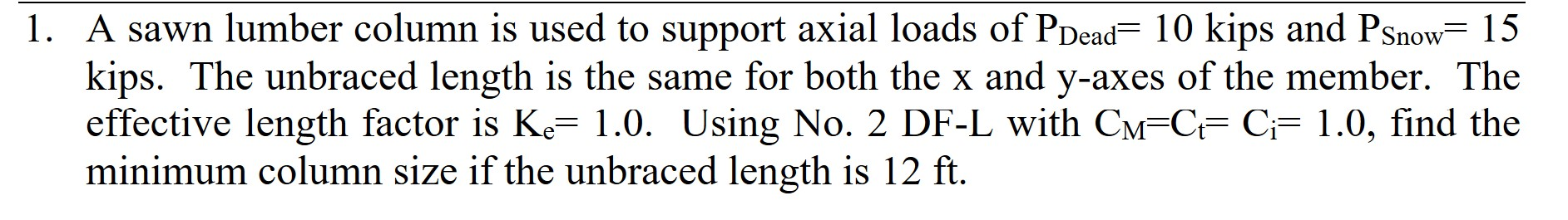 Solved 1. A sawn lumber column is used to support axial | Chegg.com