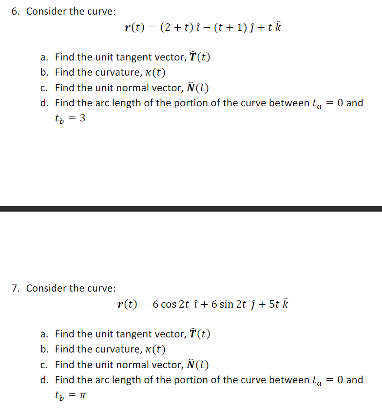 Solved 6 Consider The Curve R T 2 T I T 1 Tk A Chegg Com