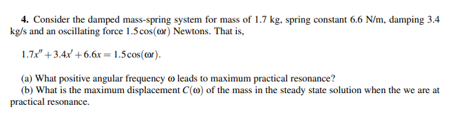 Solved 4. Consider the damped mass-spring system for mass of | Chegg.com
