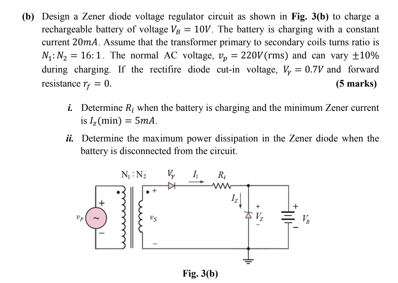 Solved (b) Design a Zener diode voltage regulator circuit as