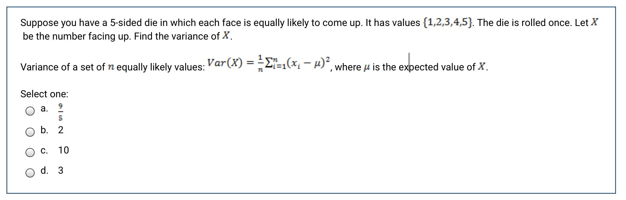 Solved Suppose You Have A 5-sided Die In Which Each Face Is | Chegg.com