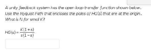 Solved A unity feedback system has the open loop transfer | Chegg.com