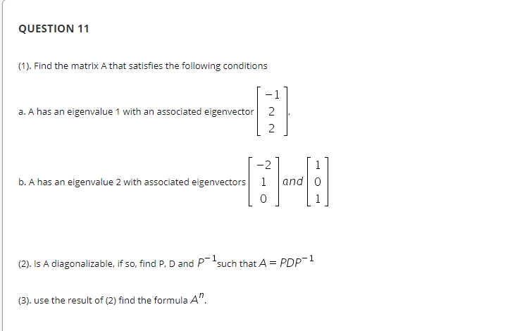 Solved QUESTION 11 (1). Find the matrix A that satisfies the | Chegg.com
