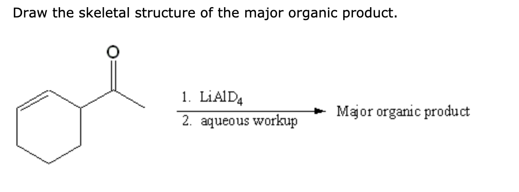 Solved Draw the skeletal structure of the major organic | Chegg.com