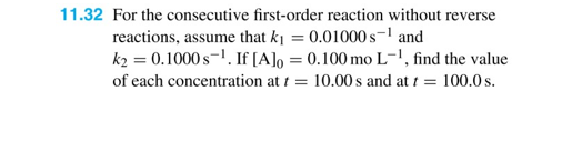 Solved 11.32 For the consecutive first-order reaction | Chegg.com