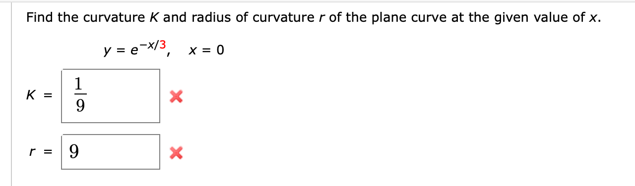 Solved Find the curvature K and radius of curvature r of the | Chegg.com