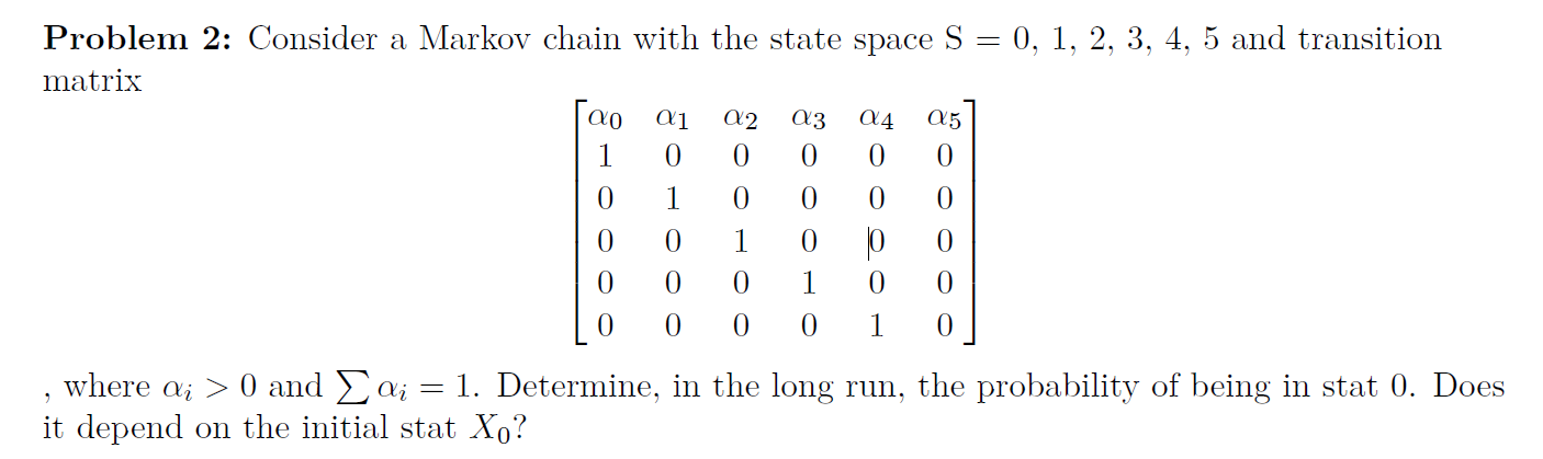 Solved 05 Problem 2: Consider a Markov chain with the state | Chegg.com