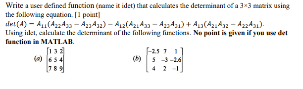 Solved Write a user defined function (name it idet) that | Chegg.com