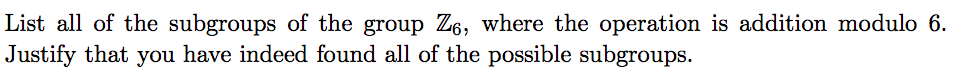 Addition Modulo 6 Solved List all of the subgroups of the group Z6, where the | Chegg.com