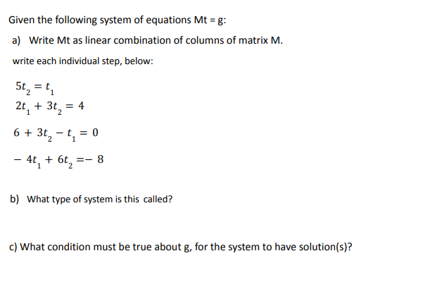Solved Given the following system of equations Mt=g : a) | Chegg.com