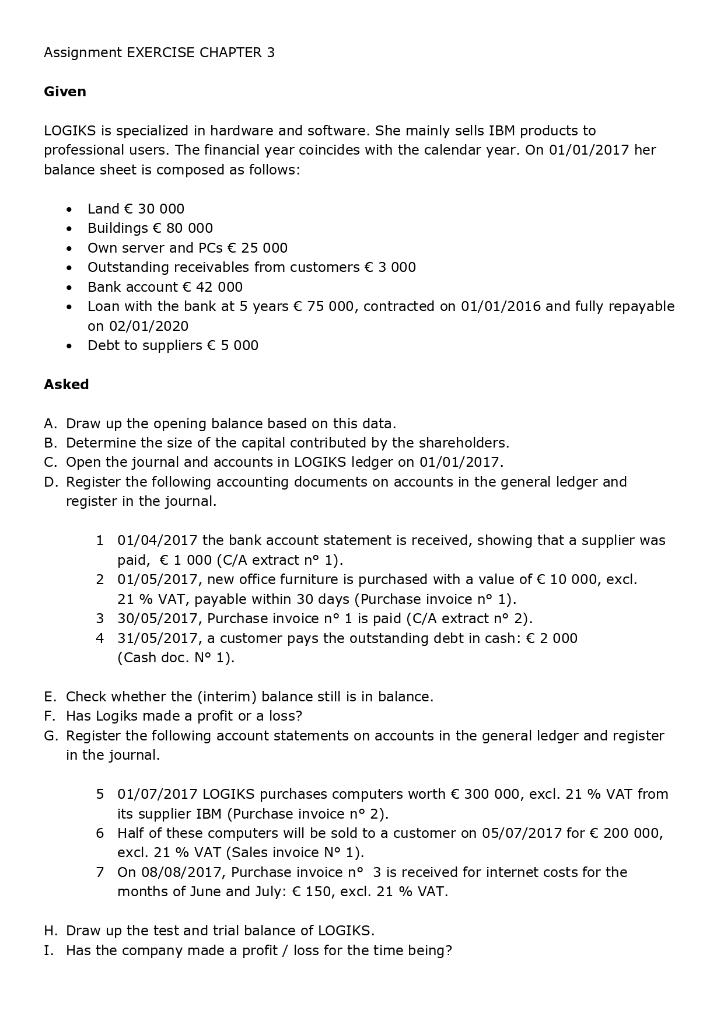 Assignment EXERCISE CHAPTER 3 Given LOGIKS is | Chegg.com