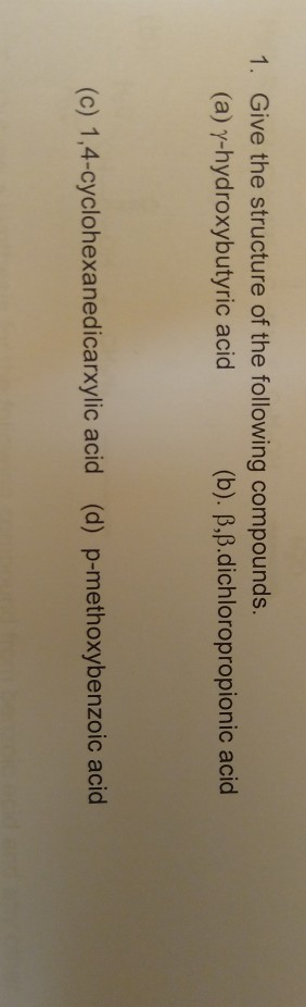 Solved 1 Give The Structure Of The Following Compounds Chegg Com