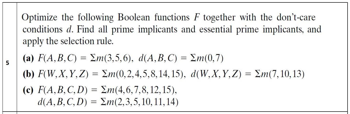 Solved = = Optimize The Following Boolean Functions F | Chegg.com