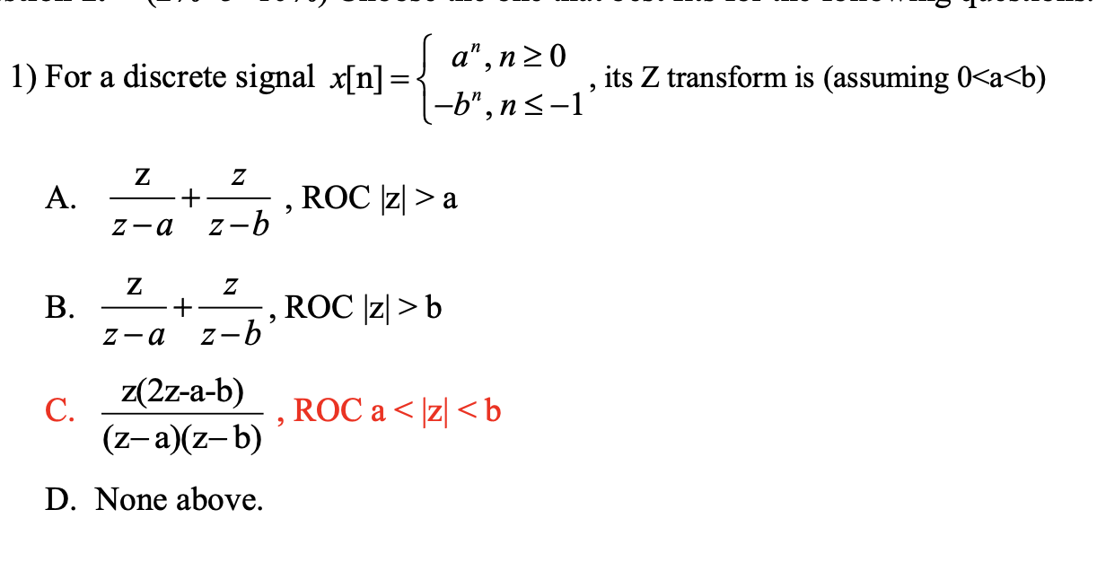 Solved 1) For a discrete signal x[n]={an,n≥0−bn,n≤−1, its Z