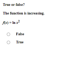 Solved True or false? The function is neither increasing nor | Chegg.com
